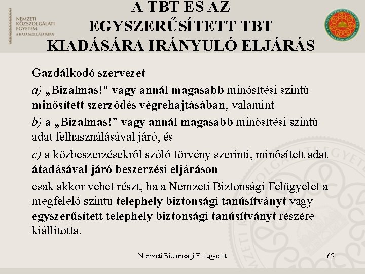 A TBT ÉS AZ EGYSZERŰSÍTETT TBT KIADÁSÁRA IRÁNYULÓ ELJÁRÁS Gazdálkodó szervezet a) „Bizalmas!” vagy