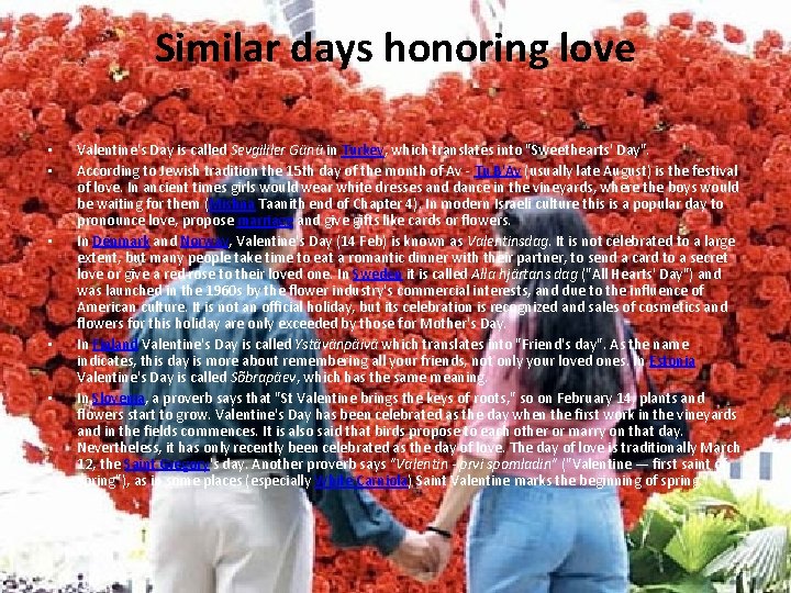 Similar days honoring love • • • Valentine's Day is called Sevgililer Günü in