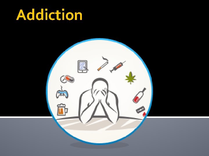 Addiction 