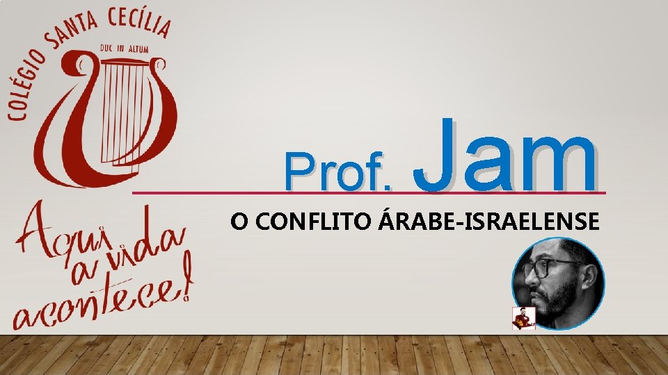 Prof. Jam O CONFLITO ÁRABE-ISRAELENSE 