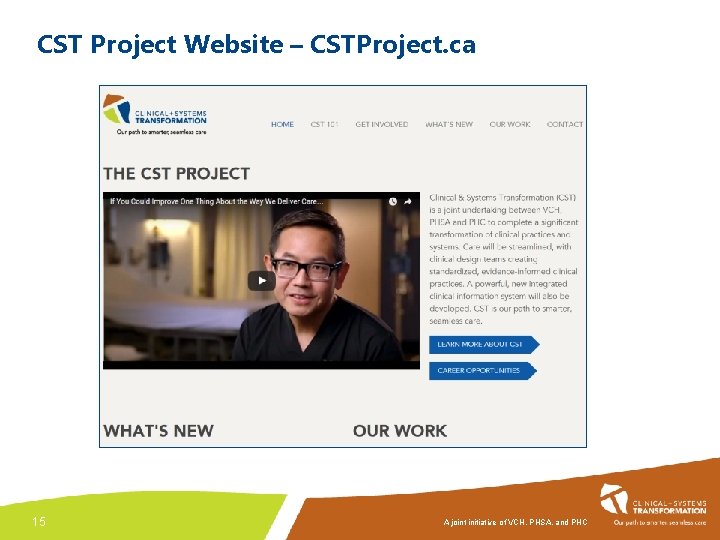 CST Project Website – CSTProject. ca 15 A joint initiative of VCH, PHSA, and