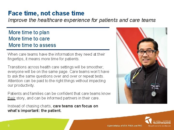 Face time, not chase time Improve the healthcare experience for patients and care teams