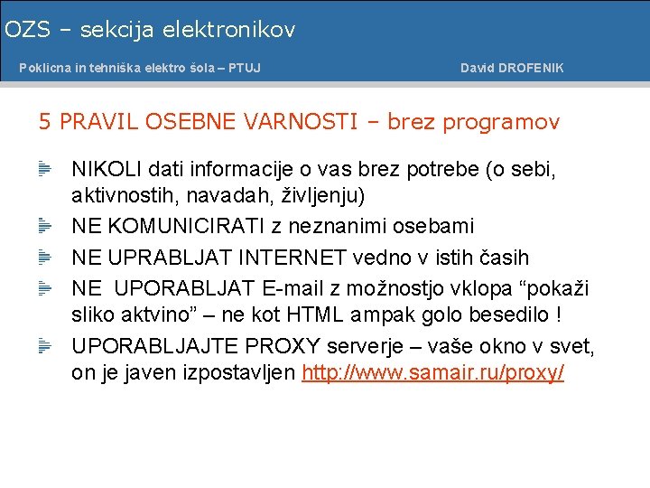 OZS – sekcija elektronikov Poklicna in tehniška šolaelektro – PTUJ Poklicnaelektro in tehniška šola