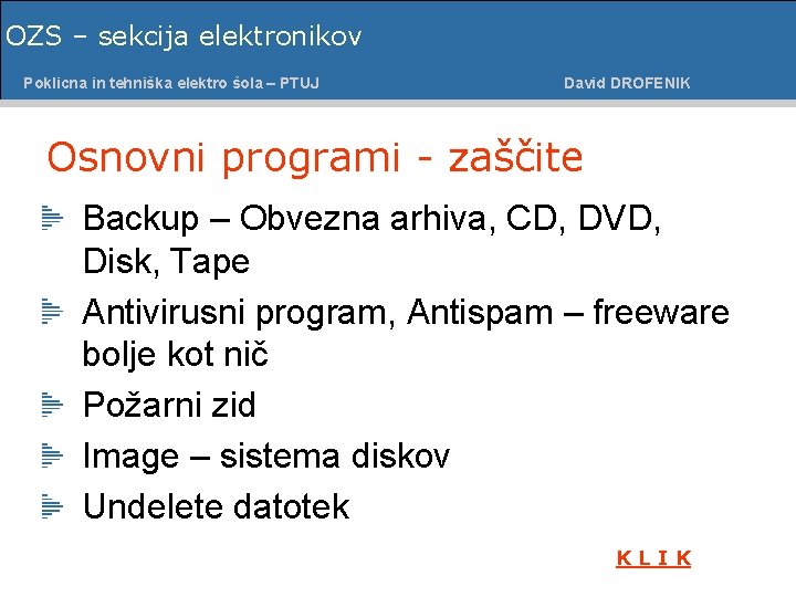 OZS – sekcija elektronikov Poklicna in tehniška šolaelektro – PTUJ Poklicnaelektro in tehniška šola