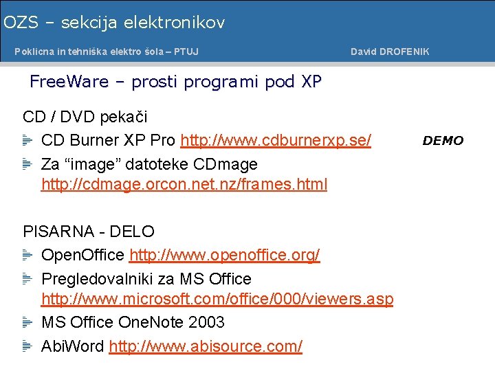 OZS – sekcija elektronikov Poklicna in tehniška šolaelektro – PTUJ Poklicnaelektro in tehniška šola