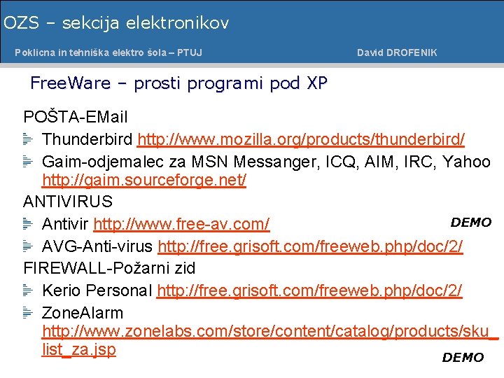 OZS – sekcija elektronikov Poklicna in tehniška šolaelektro – PTUJ Poklicnaelektro in tehniška šola