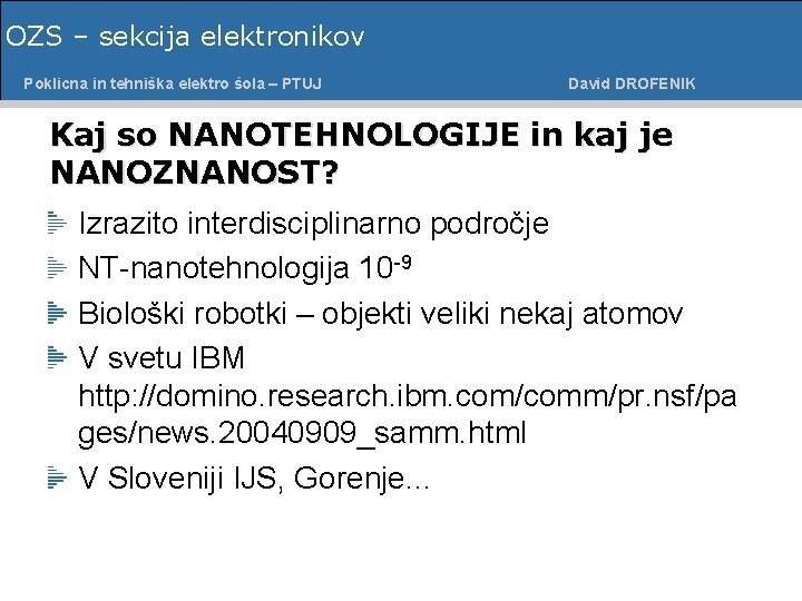 OZS – sekcija elektronikov Poklicna in tehniška šolaelektro – PTUJ Poklicnaelektro in tehniška šola