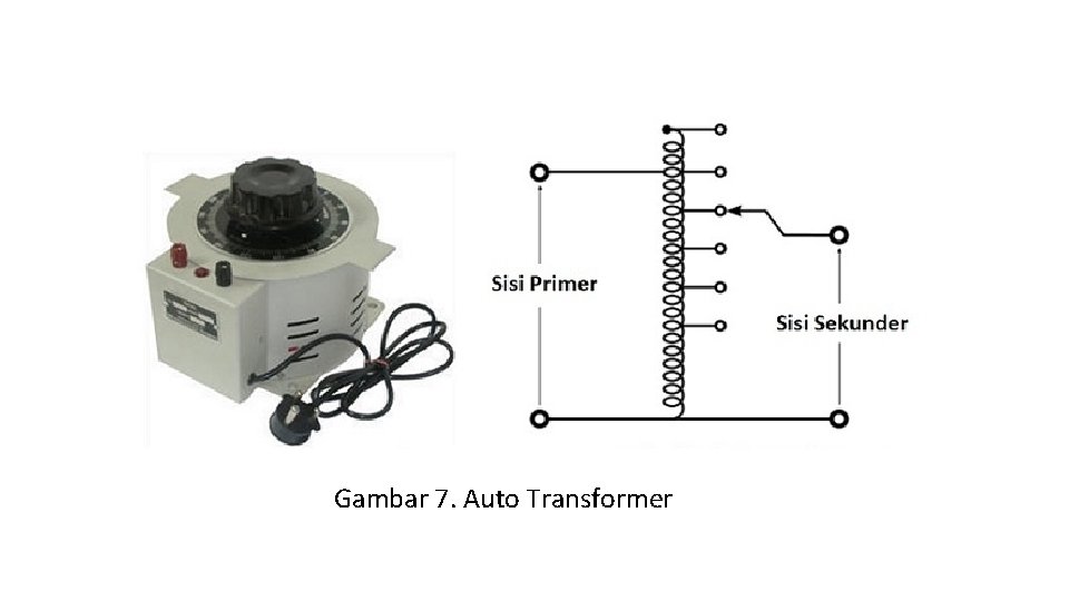 Gambar 7. Auto Transformer 