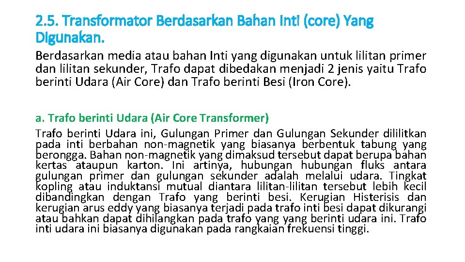 2. 5. Transformator Berdasarkan Bahan Inti (core) Yang Digunakan. Berdasarkan media atau bahan Inti