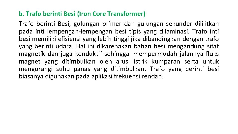 b. Trafo berinti Besi (Iron Core Transformer) Trafo berinti Besi, gulungan primer dan gulungan