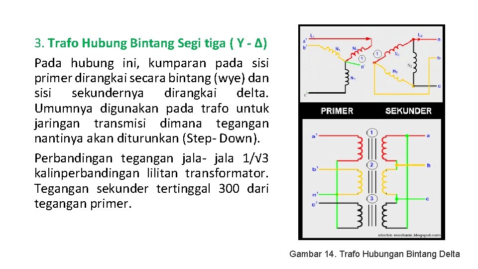 3. Trafo Hubung Bintang Segi tiga ( Y - Δ) Pada hubung ini, kumparan