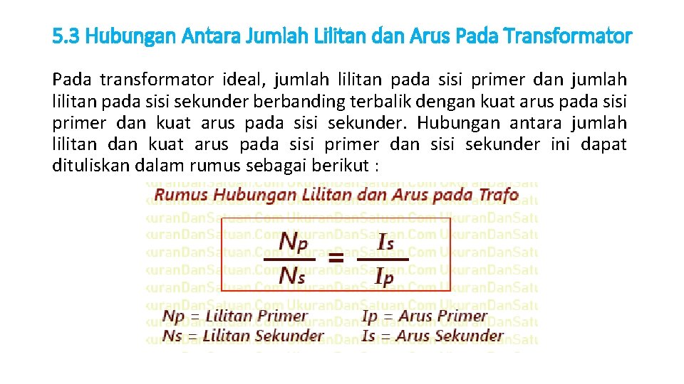 5. 3 Hubungan Antara Jumlah Lilitan dan Arus Pada Transformator Pada transformator ideal, jumlah