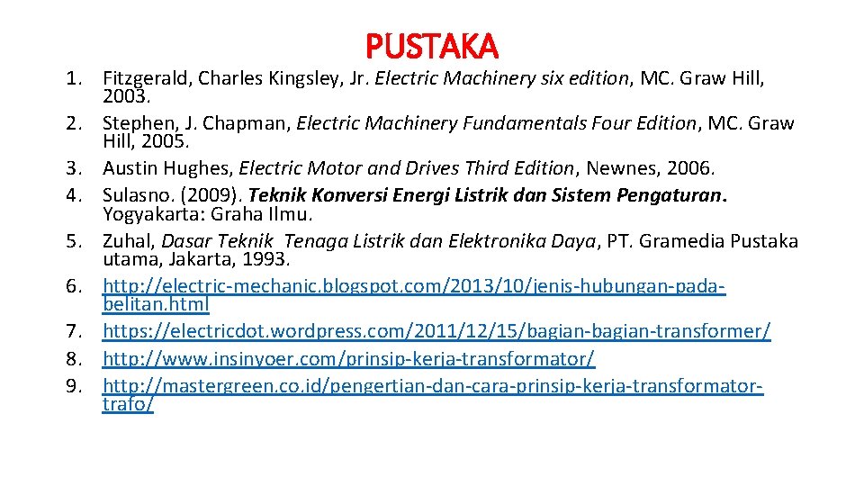PUSTAKA 1. Fitzgerald, Charles Kingsley, Jr. Electric Machinery six edition, MC. Graw Hill, 2003.