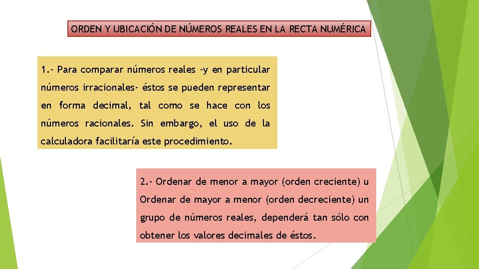 ORDEN Y UBICACIÓN DE NÚMEROS REALES EN LA RECTA NUMÉRICA 1. - Para comparar
