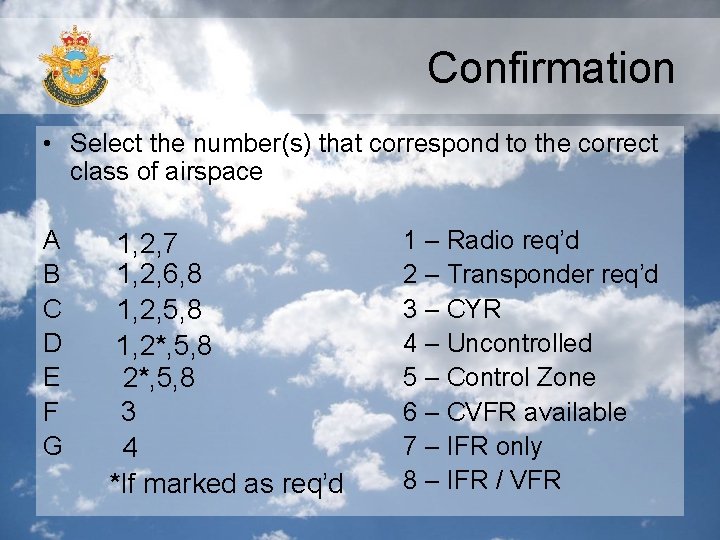 Confirmation • Select the number(s) that correspond to the correct class of airspace A