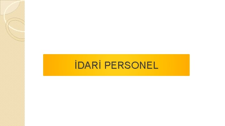 İDARİ PERSONEL 