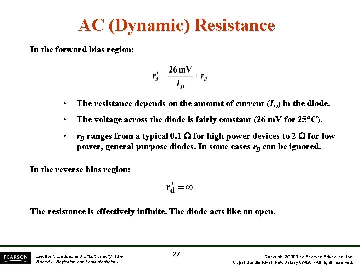 AC (Dynamic) Resistance In the forward bias region: • The resistance depends on the