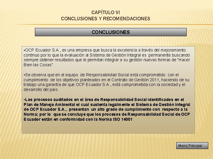 CAPÍTULO VI CONCLUSIONES Y RECOMENDACIONES CONCLUSIONES • OCP Ecuador S. A. , es una