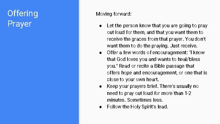 Offering Prayer Moving forward: ● ● Let the person know that you are going