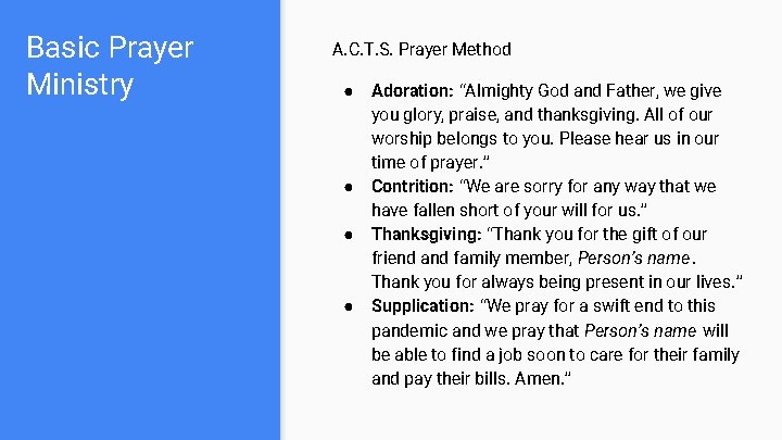 Basic Prayer Ministry A. C. T. S. Prayer Method ● ● Adoration: “Almighty God