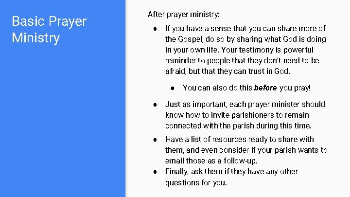 Basic Prayer Ministry After prayer ministry: ● If you have a sense that you