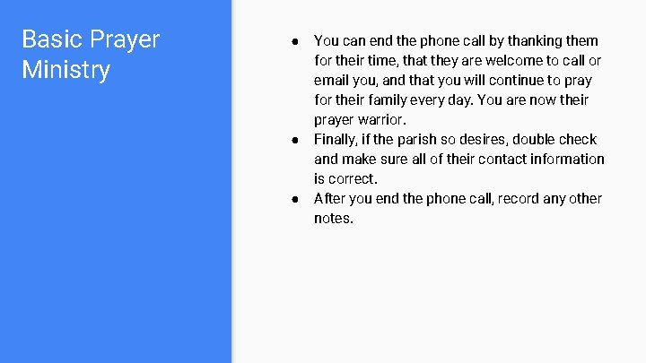 Basic Prayer Ministry ● ● ● You can end the phone call by thanking