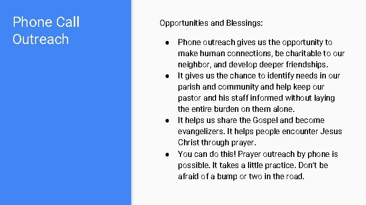 Phone Call Outreach Opportunities and Blessings: ● ● Phone outreach gives us the opportunity