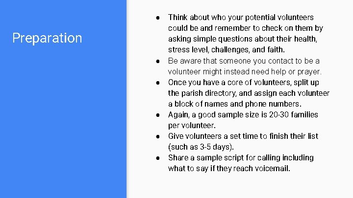 ● Preparation ● ● ● Think about who your potential volunteers could be and