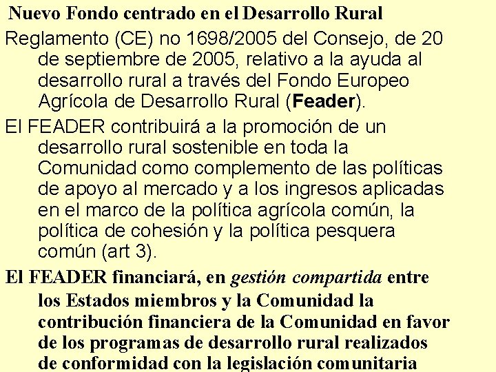 Nuevo Fondo centrado en el Desarrollo Rural Reglamento (CE) no 1698/2005 del Consejo, de