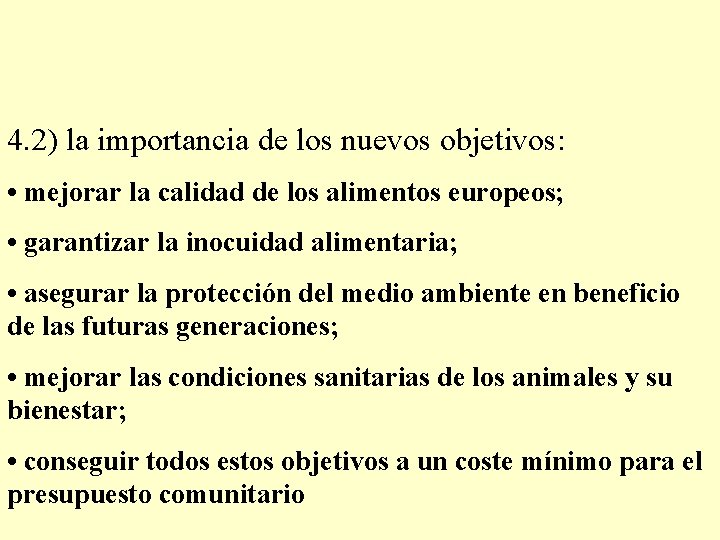 4. 2) la importancia de los nuevos objetivos: • mejorar la calidad de los