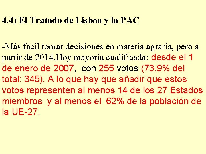 4. 4) El Tratado de Lisboa y la PAC -Más fácil tomar decisiones en