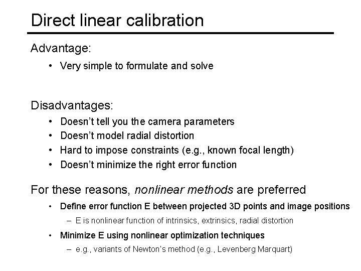 Direct linear calibration Advantage: • Very simple to formulate and solve Disadvantages: • •