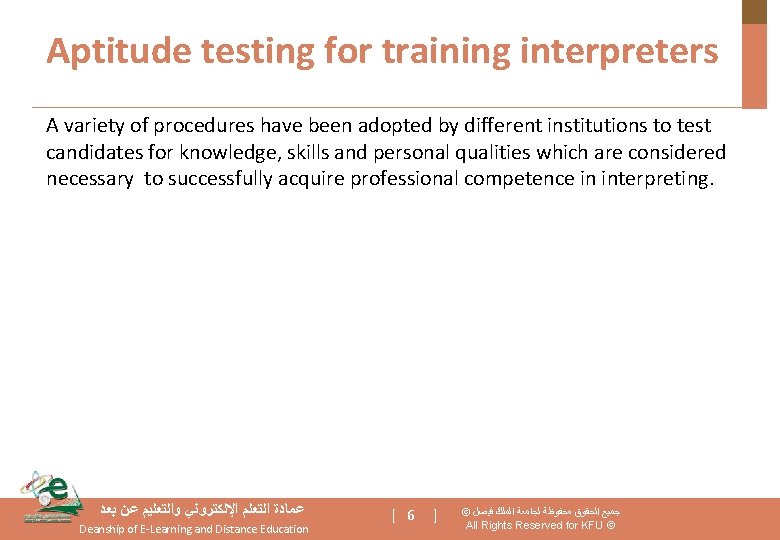 Aptitude testing for training interpreters A variety of procedures have been adopted by different