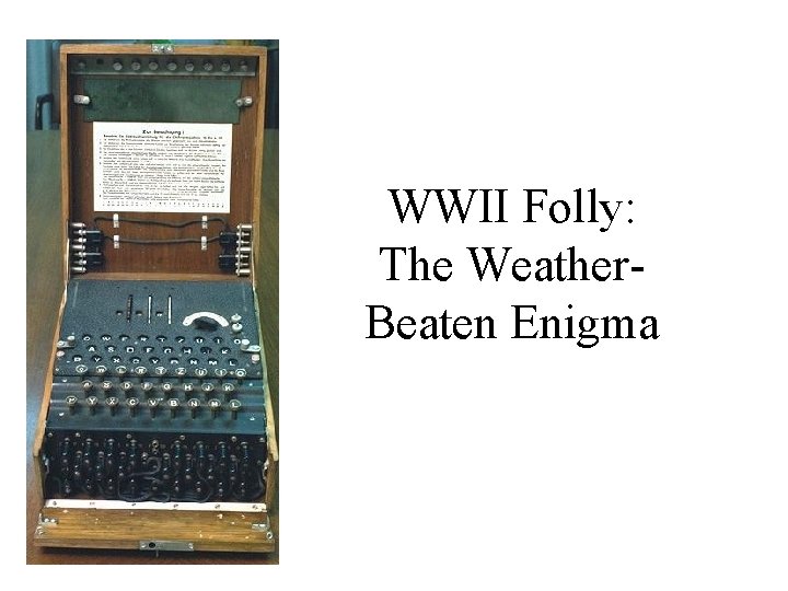 WWII Folly: The Weather. Beaten Enigma 