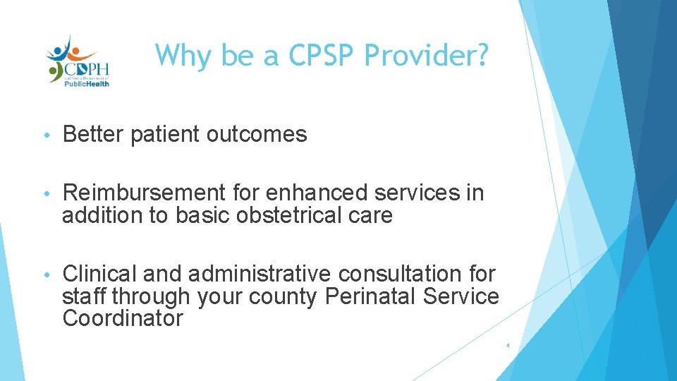 Why be a CPSP Provider? • Better patient outcomes • Reimbursement for enhanced services