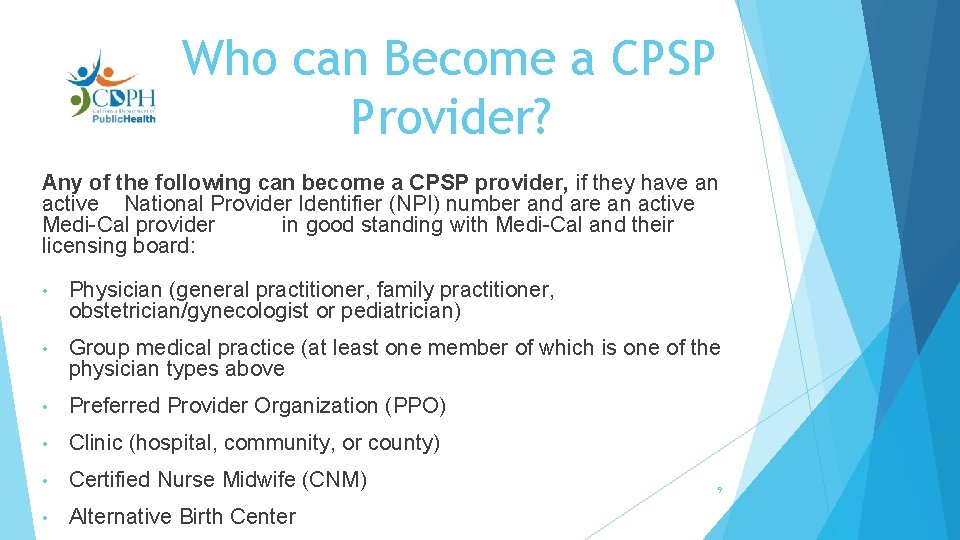 Who can Become a CPSP Provider? Any of the following can become a CPSP