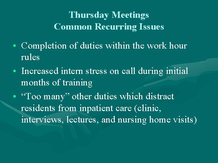 Thursday Meetings Common Recurring Issues • Completion of duties within the work hour rules