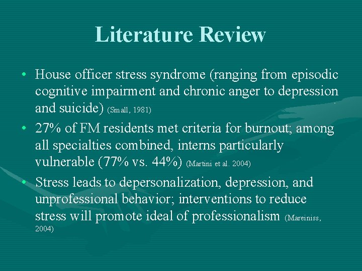 Literature Review • House officer stress syndrome (ranging from episodic cognitive impairment and chronic