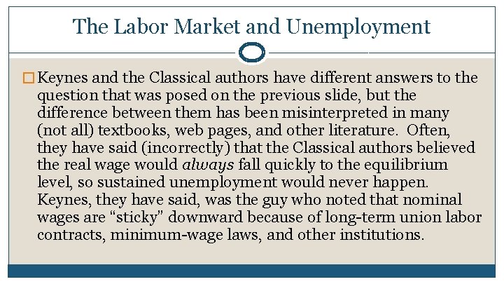 The Labor Market and Unemployment � Keynes and the Classical authors have different answers