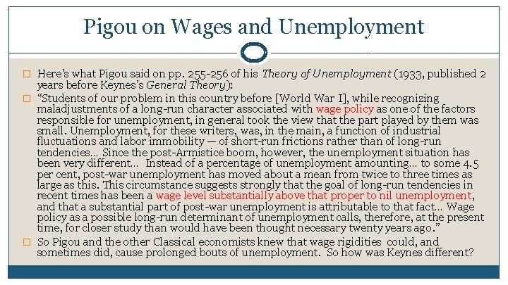 Pigou on Wages and Unemployment � Here’s what Pigou said on pp. 255 -256