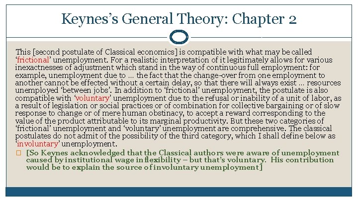 Keynes’s General Theory: Chapter 2 This [second postulate of Classical economics] is compatible with