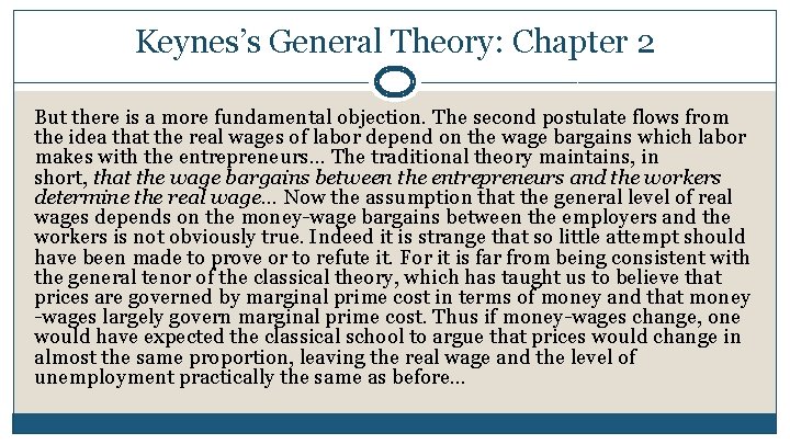 Keynes’s General Theory: Chapter 2 But there is a more fundamental objection. The second