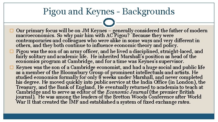 Pigou and Keynes - Backgrounds � Our primary focus will be on JM Keynes