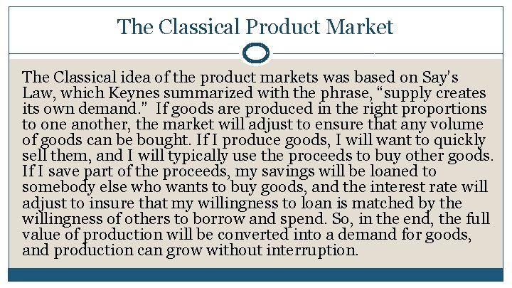 The Classical Product Market The Classical idea of the product markets was based on