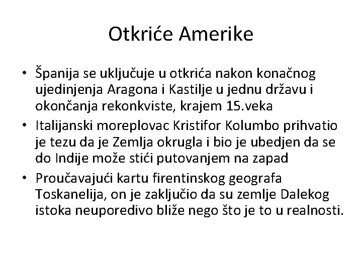 Otkriće Amerike • Španija se uključuje u otkrića nakon konačnog ujedinjenja Aragona i Kastilje