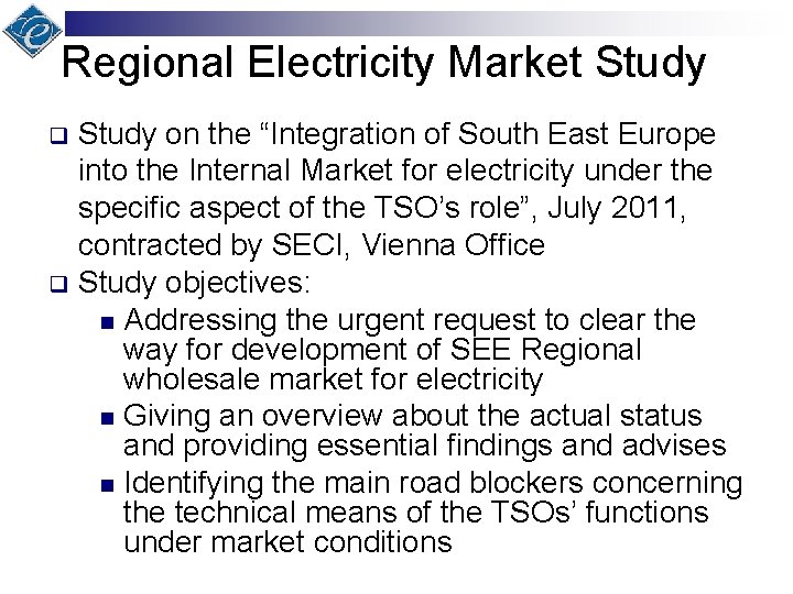 Regional Electricity Market Study on the “Integration of South East Europe into the Internal