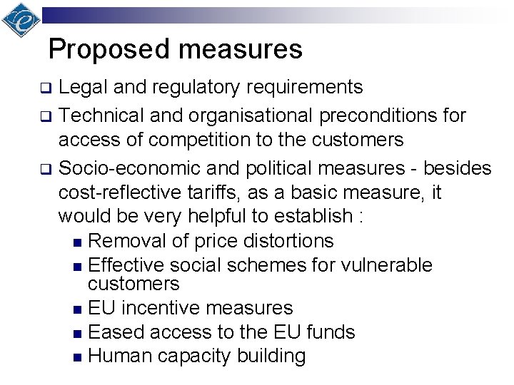 Proposed measures Legal and regulatory requirements q Technical and organisational preconditions for access of