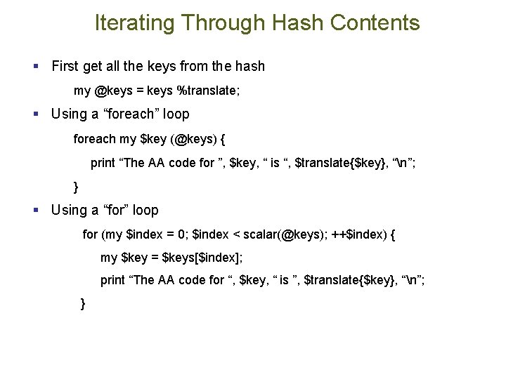 Iterating Through Hash Contents § First get all the keys from the hash my