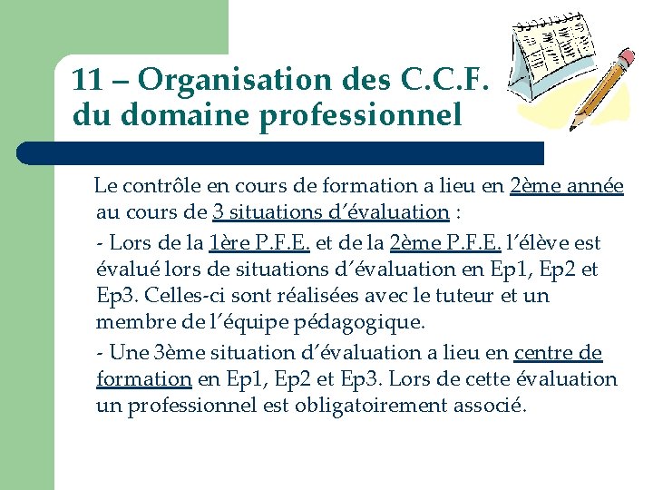 11 – Organisation des C. C. F. du domaine professionnel Le contrôle en cours