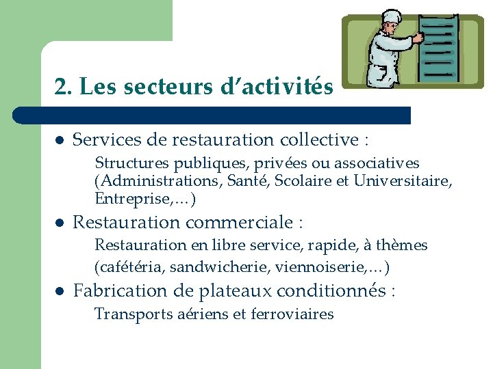 2. Les secteurs d’activités l Services de restauration collective : Structures publiques, privées ou